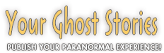 Your Ghost Stories