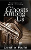Ghosts Among Us: True Stories of Spirit Encounters